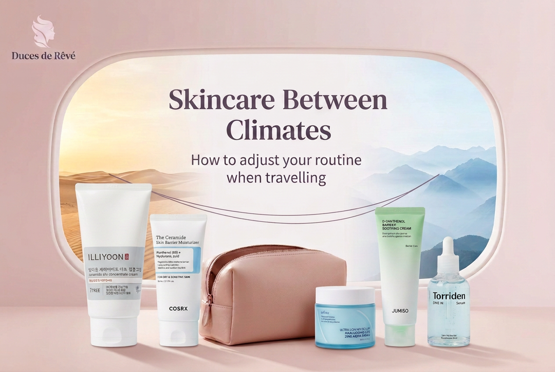 How to Adjust Your Skincare Routine When Travelling Between Climates